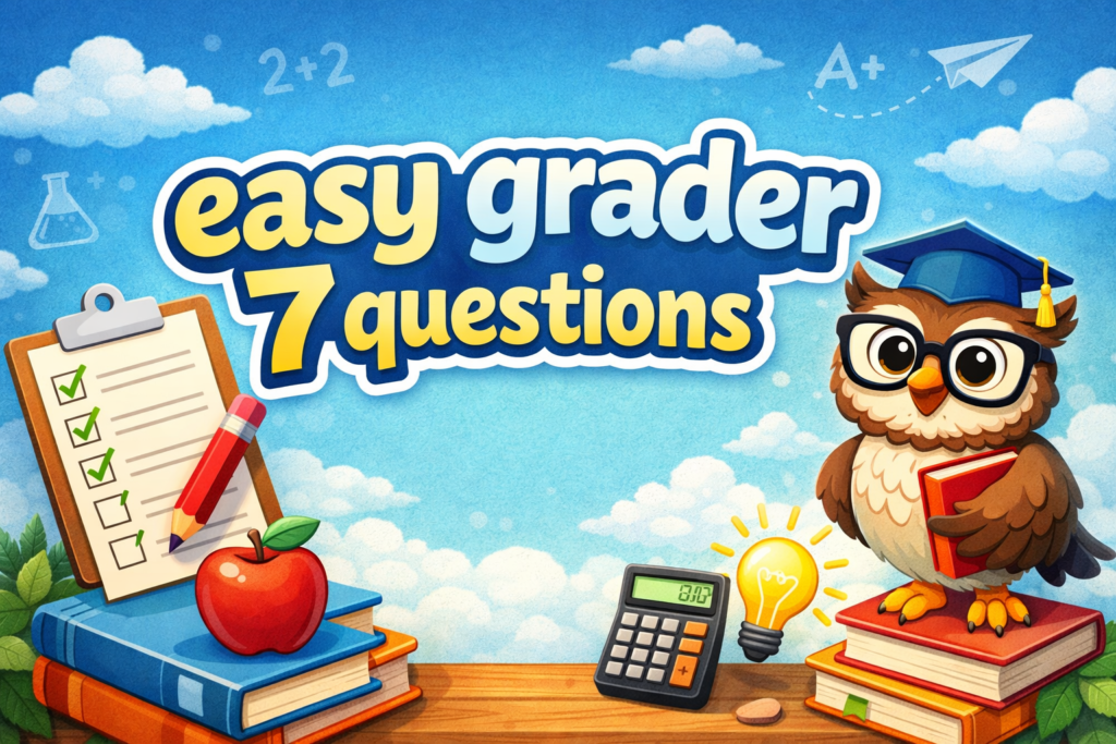 easy grader 7 questions