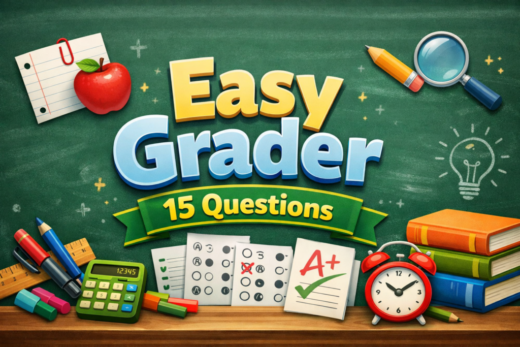 Easy Grader 15 Questions: What It Means and Why It Matters
